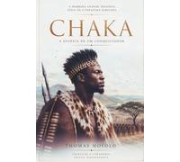 CHAKA: A Epopeia do Rei Zulu que Transformou a História da África | A Primeira Grande Tragédia da Literatura Africana Moderna