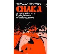 [(Chaka)] [ Edited by Thomas Mofolo, Translated by Daniel P. Kunene ] [January, 1983]