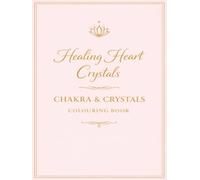 Chakra and Crystals Adult Colouring Book: A Relaxing Spiritual Art Experience Featuring Gemstone Energy, Mindfulness, Meditation Symbols and Bold Easy ... (Anxiety Relief Adult Colouring Collection)
