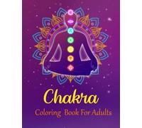 Chakra coloring book for adults: A Stress-Relieving Coloring Book with 41 unique Beautiful Detailed Images about chakra mandala