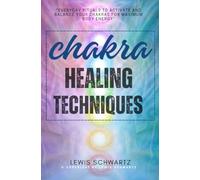 Chakra Healing Techniques:::: "Everyday RITUALS to Activate and Balance Your Chakras For Maximum Body Energy" [Spiritual meditative Healing to Overcome Stress and Energize Your Mind.]