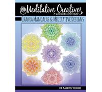 Chakra Mandalas & Meditative Designs :Meditative Creatives: A Coloring Book For Adults