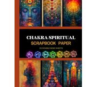 Chakra Spiritual Scrapbook Paper: 20 Double Sided Sheets 8.5 x 11 for Scrapbooking, Mixed Media Art, Junk Journals, Crafting projects, Origami, and More