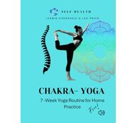 Chakra Yoga: 7-Week Yoga Routine to do at home