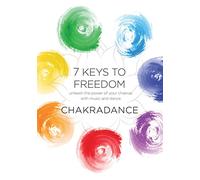 Chakradance - 7 Keys To Freedom - Chakradance [DVD] [2015]