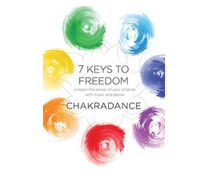Chakradance - 7 Keys To Freedom - Chakradance [DVD] [2015]