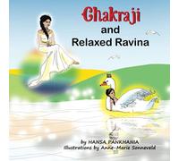 Chakraji and Relaxed Ravina: Helping children to build resilience using natural techniques (Chakraji - Wellbeing Books for Children)