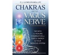 Chakras and the Vagus Nerve: Tap Into the Healing Combination of Subtle Energy & Your Nervous System