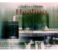 Chakra's Dream - Chakra's Dream: Healing
