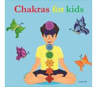 Chakras for Kids: A guide for children to discover the meaning of chakras.