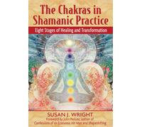 Chakras in Shamanic Practice: Eight Stages of Healing and Transformation