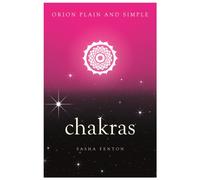 Chakras, Orion Plain and Simple