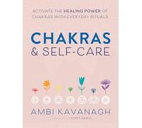 Chakras & Self-Care by Kavanagh & Ambi Ambi Kavanagh
