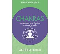 Chakras: Seven Keys to Awakening and Healing the Energy Body (Hay House Basics)