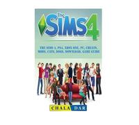 Chala Dar The Sims 4, PS4, Xbox One, PC, Cheats, Mods, Cats, Dogs, D (Paperback)