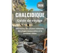 CHALCIDIQUE Guide de voyage 2026: Découvrez des joyaux culturels, des plages immaculées et le bonheur côtier