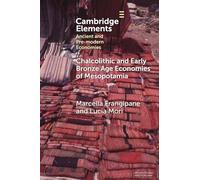 Chalcolithic and Early Bronze Age Economies of Mesopotamia: 4th and 3rd Millennia BCE (Elements in Ancient and Pre-modern Economies)