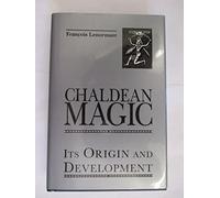 Chaldean Magic: Its Origin and Development