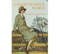 Chalet School World: 12 Brand New Short Stories