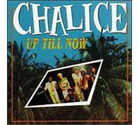 Chalice - Up Till Now