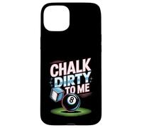 Chalk Dirty to Me Funny Pool 8-Ball Billiards Humor Pun Tee Case for iPhone 15 Plus