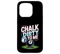 Chalk Dirty to Me Funny Pool 8-Ball Billiards Humor Pun Tee Case for iPhone 15 Pro