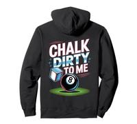 Chalk Dirty to Me Funny Pool 8-Ball Billiards Humor Pun Tee Pullover Hoodie