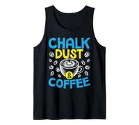Chalk Dust and Coffee Teacher Educator School Humor Tank Top