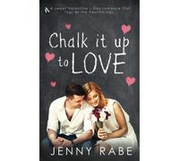 Chalk it up to Love: A Valentine's Day Sweet Romance
