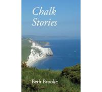 Chalk Stories: Poems grounded in the landscape, history and people of Dorset