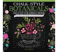 Chalk-Style Botanicals Deluxe Coloring Book: Color With All Types of Markers, Gel Pens & Colored Pencils (Design Originals) 32 Beautiful Floral and Plant Designs in the Charming Chalk Folk Art Style