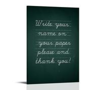 Chalkboard Cursive Write Your Name On Your Paper Quote Poster Canvas Print Art Modern Minimalist Aesthetic Wall Art Wall Decoration For Classroom Office Dorm Room Artworks Picture Print Wall Art Paint