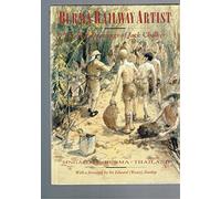 Chalker Jack : Burma Railway Artist: The War Drawings of Jack Chalker