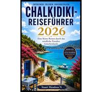 CHALKIDIKI-REISEFÜHRER 2026: Eine Küste Reisen durch das nördliche Paradies Griechenlands