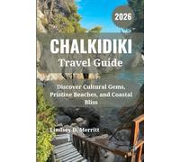 CHALKIDIKI Travel Guide 2026: Discover Cultural Gems, Pristine Beaches, and Coastal Bliss