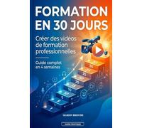 Challenge 30 jours pour créer ses vidéos de formation: relevez le défi créez des vidéos de formation captivantes