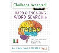 CHALLENGE ACCEPTED! - HARD AND ENGAGING WORD SEARCH IN ITALIAN FOR ADULTS LEVEL 2: MASTER - VOL.1 - DELTA CLASSICS - TEST YOUR SKILLS WITH AN EXTREME PUZZLE GAME!