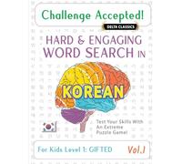 Challenge Accepted! - Hard and Engaging Word Search in Korean for Kids Level 1: Gifted - Vol.1 - Delta Classics - Test Your Skills with an Extreme Puzzle Game!
