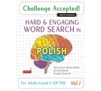 CHALLENGE ACCEPTED! - HARD AND ENGAGING WORD SEARCH IN POLISH FOR ADULTS LEVEL 1: GIFTED - VOL.1 - DELTA CLASSICS - TEST YOUR SKILLS WITH AN EXTREME PUZZLE GAME!