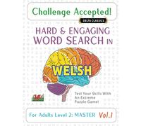 CHALLENGE ACCEPTED! - HARD AND ENGAGING WORD SEARCH IN WELSH FOR ADULTS LEVEL 2: MASTER - VOL.1 - DELTA CLASSICS - TEST YOUR SKILLS WITH AN EXTREME PUZZLE GAME!