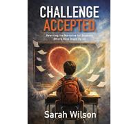 Challenge Accepted.: Rewriting the Narrative for Students Others Have Given Up On