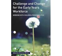 Challenge and Change for the Early Years Workforce: Working with children from birth to 8