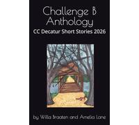Challenge B Anthology: CC Decatur Short Stories 2026
