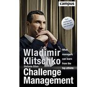 Challenge Management - What Managers Can Learn from the Top Athlete