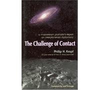 Challenge of Contact: A Mainstream Journalist's Report on Interplanetary Diplomacy
