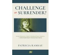 Challenge or Surrender?: Female Responses to Spain's Gendered Power Imbalance in Emilia Pardo Bazán's Feminist Short Stories