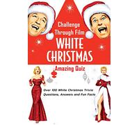Challenge Through Film 'White Christmas' Amazing Quiz:: Surprising Facts About 'White Christmas' Movie