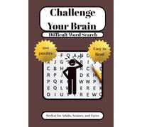 Challenge Your Brain, 800+ Difficult Word Search Puzzle Book: With 800+ Rare and Advanced Words - A Perfect Gift for Word Lovers and Puzzle Pros!