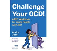 Challenge Your OCD! : A CBT Workbook for Young People with ASD