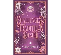 Challenged by Tradition and Desire (The House of Ward)